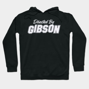 Directed By GIBSON, GIBSON NAME Hoodie